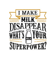 I Make Milk Disappear What S Your Superpower Food