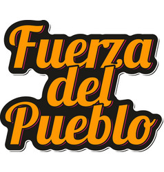 Fuerza Del Pueblo Strength Of The People