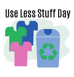 Use Less Stuff Day Idea For Poster Banner Flyer