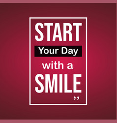 Start Your Day With A Smile Life Quote