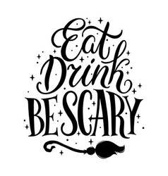 Eat Drink Be Scary Halloween Lettering