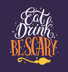 Eat Drink Be Scary Halloween Lettering