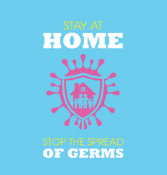 Stay At Home To Stop Spread Germs