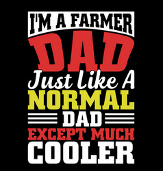 Farmer Dad Funny Normal Dad Saying