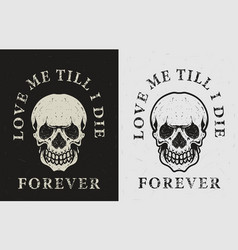 Love Me Till I Die Skull