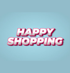 Happy Shopping Text Effect In 3d Look With Eye