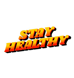 Stay Healthy Text Effect In 3d Look With Eye