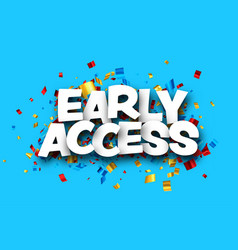 Early Access Sign Over Colorful Cut Out Foil