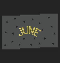 June Text On Dark Background Design