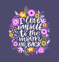 I Love Myself To The Moon And Back - Quote