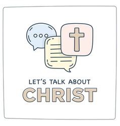 Lets Talk About Christ Doodle Dialog Speech