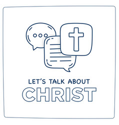 Lets Talk About Christ Doodle Dialog Speech