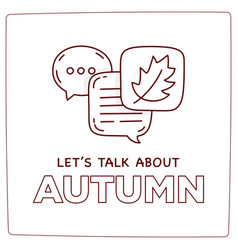 Lets Talk About Autumn Doodle Dialog Speech