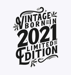 Vintage Born In 2021 Limited Edition