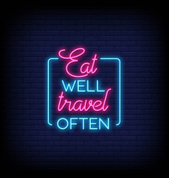 Travel Often Neon Signs Style Text