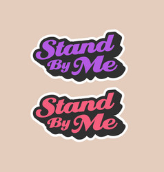 Stand By Me Svg Quote For Tshirt Image