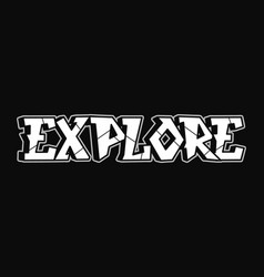 Explore - Single Word Letters Graffiti Style