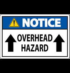 Notice Sign Overhead Hazard