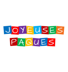 Joyeuses Paques - Happy Easter French Text