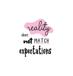 Quote Reality Expectation Design Lettering