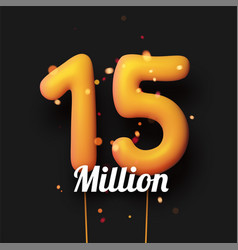 15 Million Sign Yellow Balloons With Threads