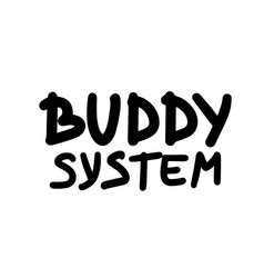 Buddy System Quote