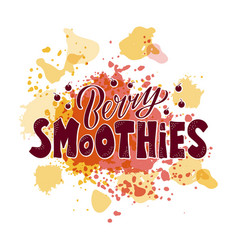 Berry Smoothies Lettering On A Watercolor