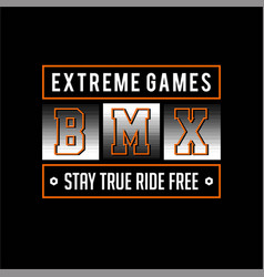 Extreme Games Bmx Stay True Ride Free 2