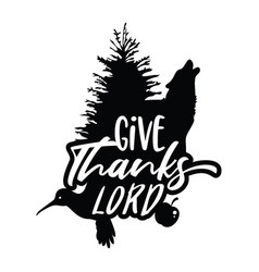 Give Thanks Lord Typography T-shirt Design Tee