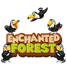 Font Design For Word Enchanted Forest With Toucan