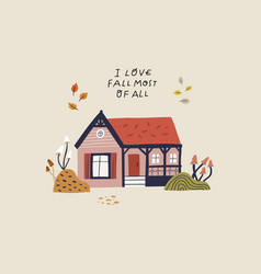 Cute House With Lettering Quote I Love Fall Most