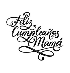 Feliz Cumpleanos Mama Happy Birthday Mom Lettering