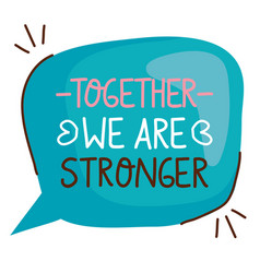 We Are Stronger Together Lettering