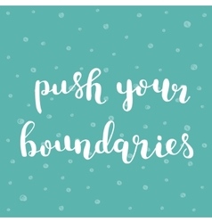 Push Your Boundaries Brush Lettering