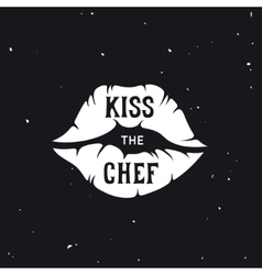 Kiss The Chef Lettering Poster Vintage