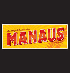 Manaus City Travel Plate Brazilian Tin Sign