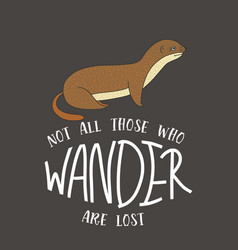 Not All Those Who Wander Are Lost Card