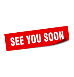 See You Soon Sticker Square Isolated Label Sign