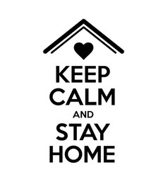 Keep Calm And Stay Home - Quote