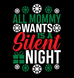 All Mommy Wants Is A Silent Night Mom Day