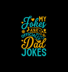 My Jokes Are Officially Dad Jokes