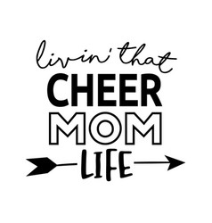 Living That Cheer Mom Life Phrase Lettering