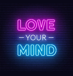 Love Your Mind Neon Lettering On Brick Wall