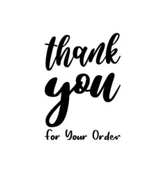 Thank You For Your Order Black Letter Quote