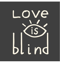 Lettering Composition Love Is Blind