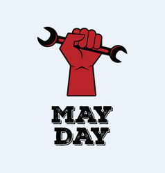 May Day Poster With Raised Fist Holding A Wrench