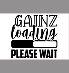 Gainz Loading Please Wait