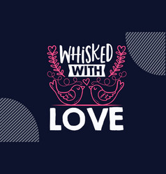 Whisked With Love