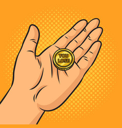 Hand Coin You Lose Pop Art