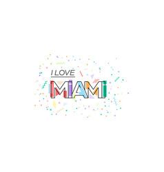 I Love Miami Lettering For Postcards Posters